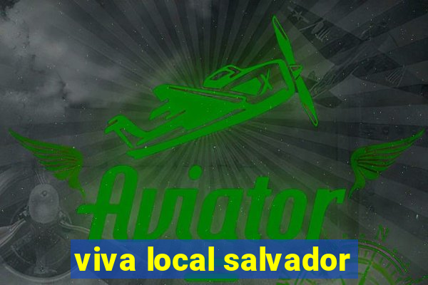 viva local salvador